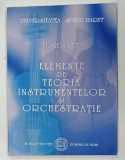 ELEMENTE DE TEORIA INSTRUMENTELOR SI ORCHESTRATIE de VIOREL CRETU , 2007
