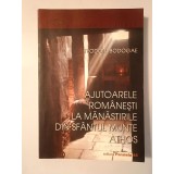 Teodor Bodogae - Ajutoarele rom&acirc;nești la mănăstirile din Sf&acirc;ntul Munte Athos (2003)
