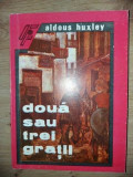 Doua sau trei gratii- Aldous Huxley