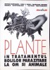 PLANTE IN TRATAMENTUL BOLILOR PARAZITARE LA OM SI ANIMALE-MITICA RAPEANU, ION C. DIDA, M. CRIVINEANU SI COL-334269