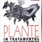 PLANTE IN TRATAMENTUL BOLILOR PARAZITARE LA OM SI ANIMALE-MITICA RAPEANU, ION C. DIDA, M. CRIVINEANU SI COL-334269