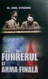 FUHRERUL SI ARMA FINALA-EMIL STRAINU-336772