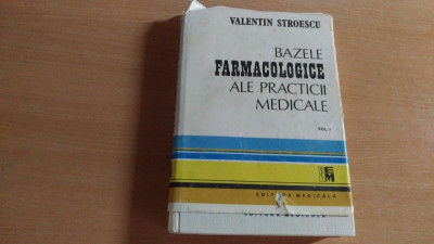 BAZELE FARMACOLOGICE ALE PRACTICII MEDICALE-VOL1 si 2,-VALENTIN STROESCU foto