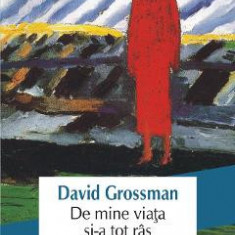 De mine viata si-a tot ras - David Grossman