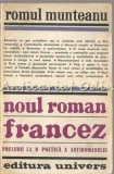 Noul Roman Francez - Romul Munteanu, Editura Univers 1973, Studii literare, antiroman, 247 pagini