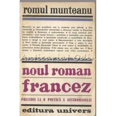 Noul Roman Francez - Romul Munteanu - Tiraj: 3600 Exemplare
