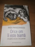 Orice om &icirc;i este teamă, Radu Paraschivescu