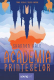 Academia prințeselor (Vol. 1) - Hardcover - Shannon Hale - Young Art