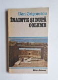 &Icirc;nainte și după Columb &ndash; Aut. Dan Grigorescu, Ed. Eminescu, 1987