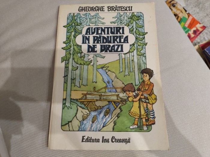 Aventuri &icirc;n pădurea de brazi. Gheorghe Brătescu