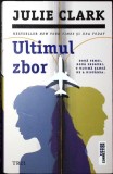 Ultimul Zbor - Julie Clark, Editura Trei, 2022, Fiction Connection, Roman, 382 pagini, Paperback