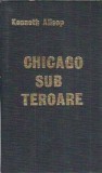 Cumpara ieftin Chicago sub teroare Kenneth Allsop Editura Politica 1978 Literatura straina Romane celebre Editie veche