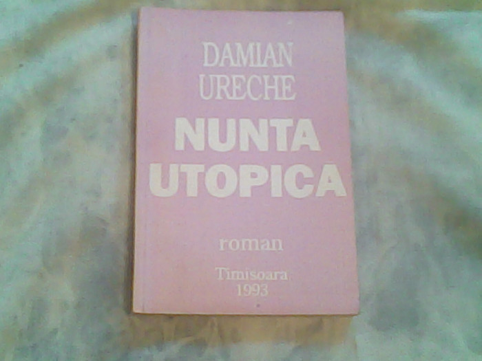 Nunta utopica-Damian Ureche