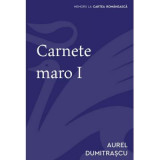 Carnete maro I - Aurel Dumitrascu