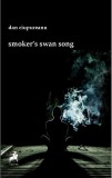 Smoker&#039;s swan song | Dan Ciupureanu