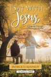 I Sat With Jesus: A Journey Through the Gospel of John