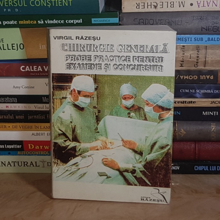 VIRGIL RAZESU - CHIRURGIE GENERALA : PROBE PRACTICE PENTRU EXAMENE SI CONCURSURI , ED. A II-A, REVAZUTA , 1995 *