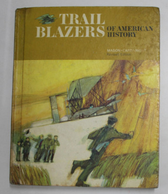 TRAIL BLAZERS OF AMERICAN HISTORY by MIRIAM E. MASON and WILLIAM H. CARTWRIGHT , 1961 foto