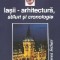 Iaşii : arhitectură, stiluri şi cronologie