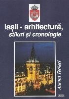 Iaşii : arhitectură, stiluri şi cronologie
