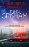 Și vine vremea &icirc;ndurării - HC - Hardcover - John Grisham - RAO