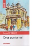 Oras patriarhal - Cezar Petrescu