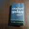 ARHIPELAGUL GULAG - Vol. I - Alexandr Soljenitin -Univers, Cotidinul, 2008, 543p