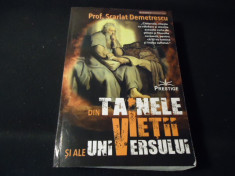 DIN TAINELE VIETII SI ALE UNIVERSULUI-PROF. SCARLAT DEMETRESCU-591 PG A 4- foto