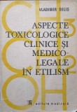 ASPECTE TOXICOLOGICE CLINICE SI MEDICO-LEGALE IN ETILISM-VLADIMIR BELIS-256106