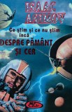Cumpara ieftin Ce știm și ce nu știm &icirc;ncă despre păm&acirc;nt și cer - 1996 - Isaac Asimov (@M31)
