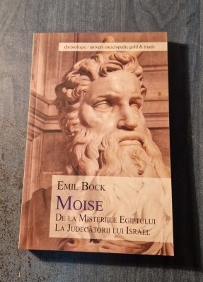 Moise de la misterele Egiptului la Judecatorii lui Israel Emil Bock foto