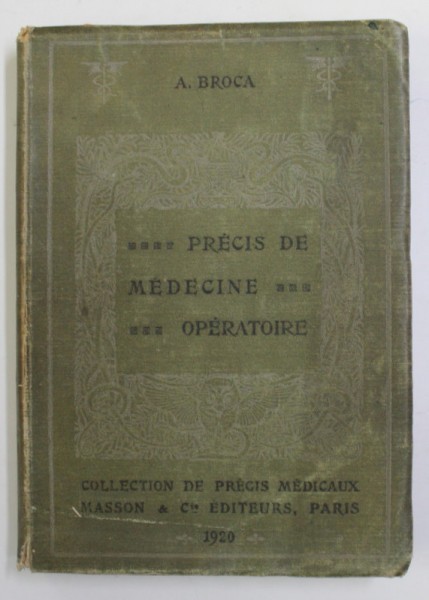 PRECIS DE MEDECINE OPERATOIRE par A. BROCA , 1920
