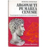 Mircea Herivan - Argonauti pe Marea Cenusie - Convergente in gindirea contemporana - 104465, Nicolae Iorga