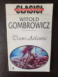 Witold Gombrowicz - Trans-Atlantic