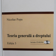 TEORIA GENERALA A DREPTULUI - CURS UNIVERSITAR de NICOLAE POPA , 2008 , LIPSA CD