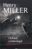 Henry Miller - Ochiul cosmologic, Polirom