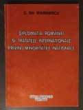 C. Gh. Marinescu (dedicație) - Diplomația Rom&acirc;niei și tratatele internaționale..