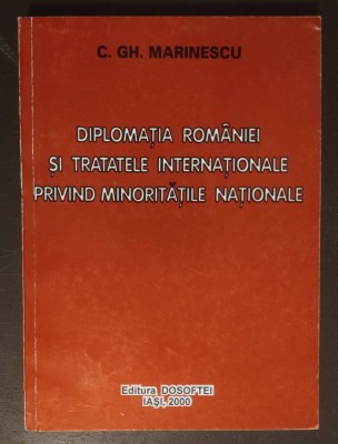 C. Gh. Marinescu (dedicație) - Diplomația Rom&amp;acirc;niei și tratatele internaționale.. foto