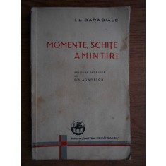 Ion Luca Caragiale - Momente, schite, amintiri