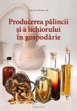 Producerea palincii si a lichiorului in gospodarie