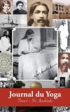 Journal du Yoga (Tome 1): Notes de Sri Aurobindo sur sa Discipline Spirituelle (1909 - d