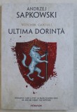 ULTIMA DORINTA , VOLUMUL I , DIN SERIA WITCHER de ANDRZEJ SAPKOWSKI , 2019