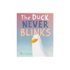 The Duck Never Blinks