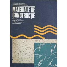 MATERIALE DE CONSTRUCTIE. MANUAL PENTRU LICEE DE SPECIALITATE, SCOLI PROFESIONALE SI SCOLI DE MASINI-NICOLAE NIC