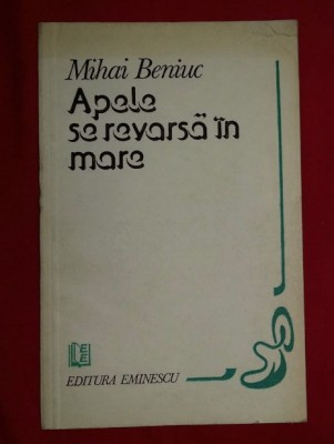 Apele se revarsa in mare : versuri / Mihai Beniuc prima editie foto