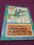 Cumpara ieftin CAVALERUL ALBASTRU SI ALTE POVESTIRI DE NICOLAE COCHINESCU