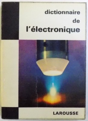 DICTIONNAIRE DE L &amp;#039; ELECTRONIQUE par JEAN - FRANCOIS ARNAUD , 1966 foto