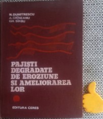 Pajisti degradate de eroziune si ameliorarea lor Gheorghe Sirbu, Nicolae Dumitrescu, Anatol Grineanu