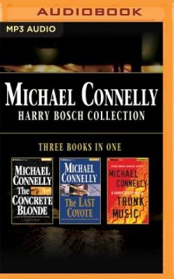 Michael Connelly - Harry Bosch Collection (Books 3,4 &amp;amp; 5): The Concrete Blonde, the Last Coyote, Trunk Music foto