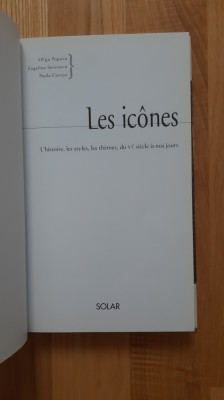 Les Icones . L&amp;#039;Histoire, les styles, les themes . Du VIeme siecle a nos jours (2002) icoane ortodoxe bizantine icoana ortodoxa iconografie foto